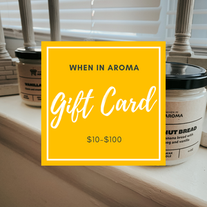 When In Aroma Gift Card for candles or wax melts