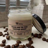 Take Me To The Coffee Shop Soy Candle